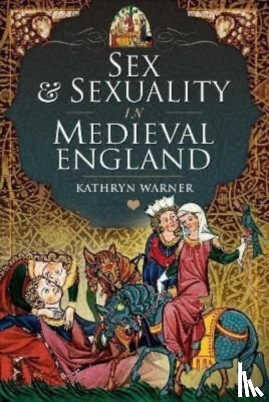 Warner, Kathryn - Sex and Sexuality in Medieval England