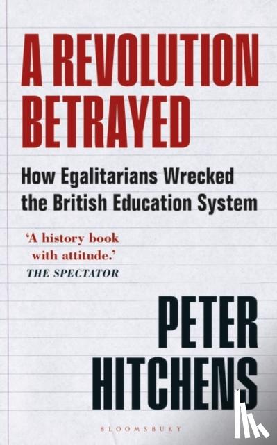 Hitchens, Peter (Journalist and Commentator, UK) - A Revolution Betrayed