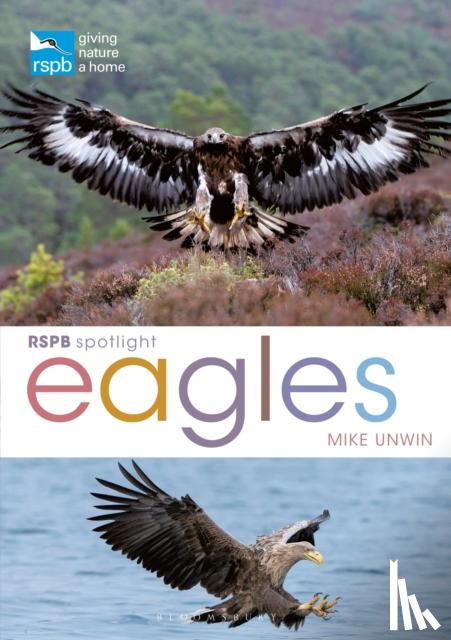 Unwin, Mike - RSPB Spotlight: Eagles