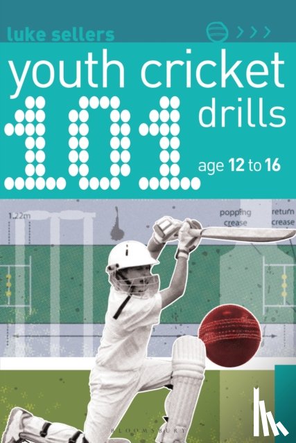 Sellers, Luke - 101 Youth Cricket Drills Age 12-16