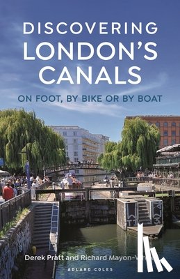 Pratt, Derek, Mayon-White, Richard - Discovering London's Canals