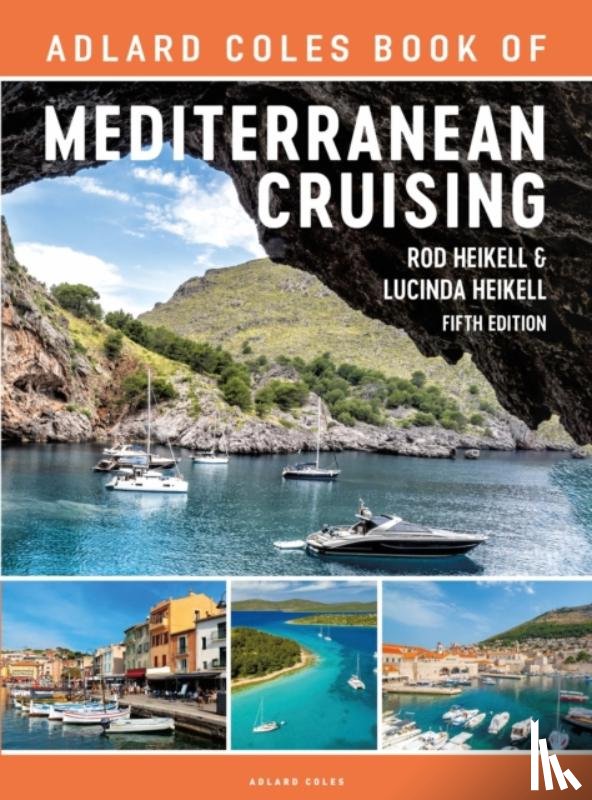 Heikell, Rod, Heikell, Lucinda - The Adlard Coles Book of Mediterranean Cruising