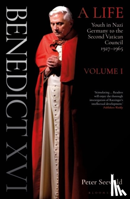 Seewald, Peter - Benedict XVI: A Life Volume One