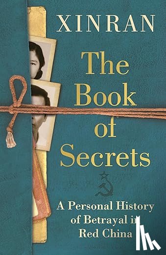 Xue, Xinran - The Book of Secrets - A Personal History of Betrayal in Red China