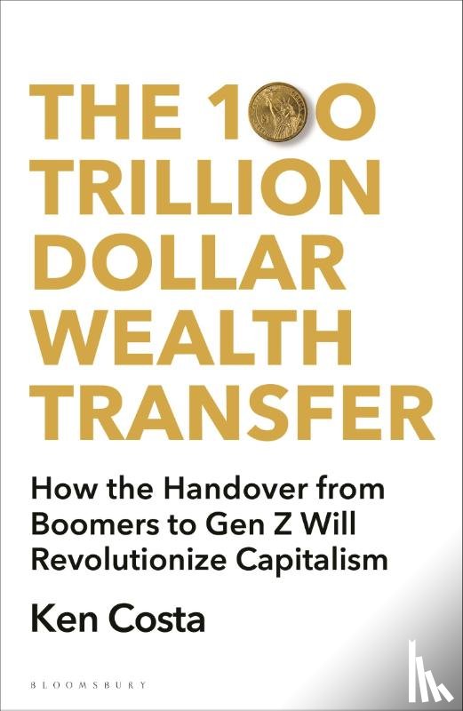 Costa, Ken - The 100 Trillion Dollar Wealth Transfer