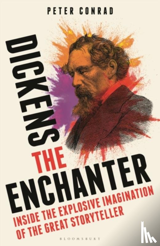 Conrad, Peter - Dickens the Enchanter