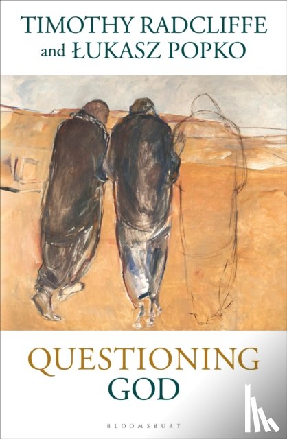 Radcliffe, Timothy, Popko, Lukasz - Questioning God