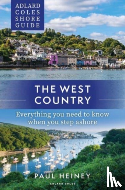 Heiney, Paul - Adlard Coles Shore Guide: The West Country