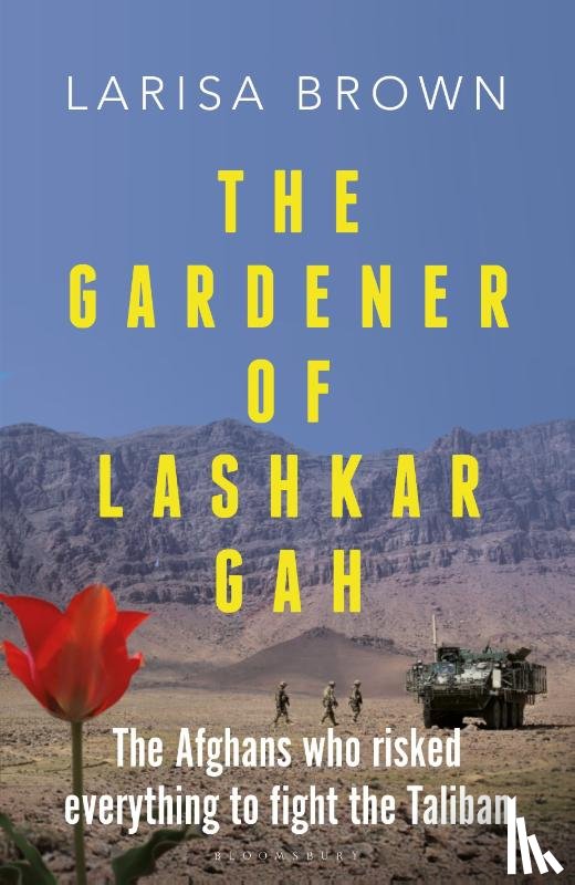 Brown, Larisa - The Gardener of Lashkar Gah