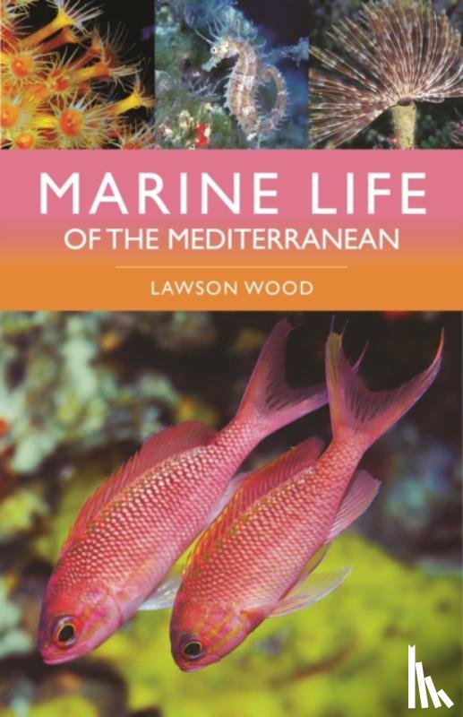 Wood, Lawson - Marine Life of the Mediterranean
