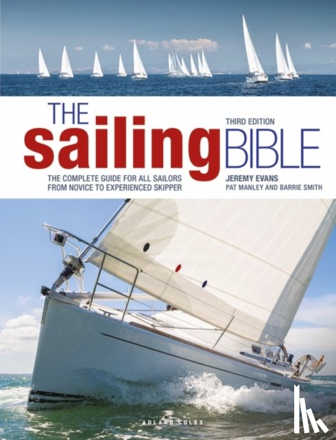Evans, Jeremy, Manley, Pat, Smith, Barrie - The Sailing Bible 3rd edition