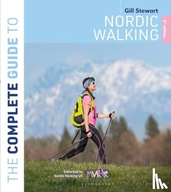 Stewart, Gill - The Complete Guide to Nordic Walking: 2nd edition