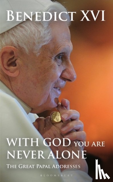 XVI, Pope Benedict - With God You Are Never Alone
