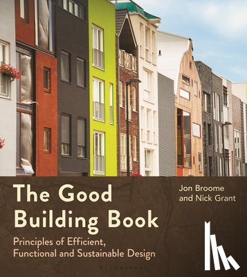 Broome, Jon, Grant, Nick - The Good Building Book