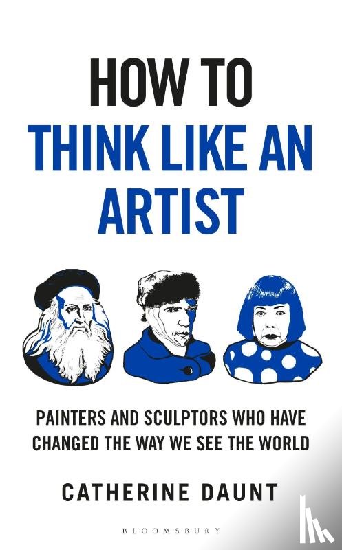 Daunt, Catherine - How To Think Like an Artist