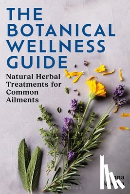 Newton, Anna - The Botanical Wellness Guide