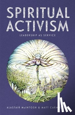 McIntosh, Alastair, Carmichael, Matt - Spiritual Activism