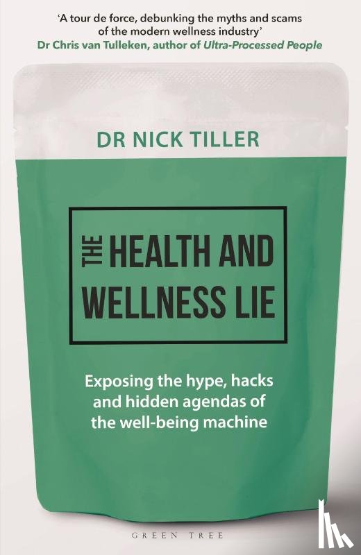 Tiller, Dr Nick - The Health and Wellness Lie