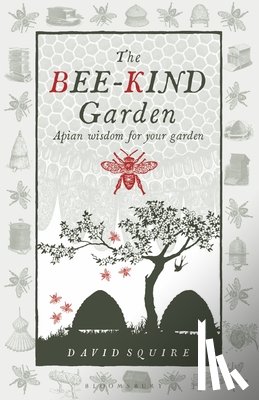 Squire, David - The Bee-Kind Garden