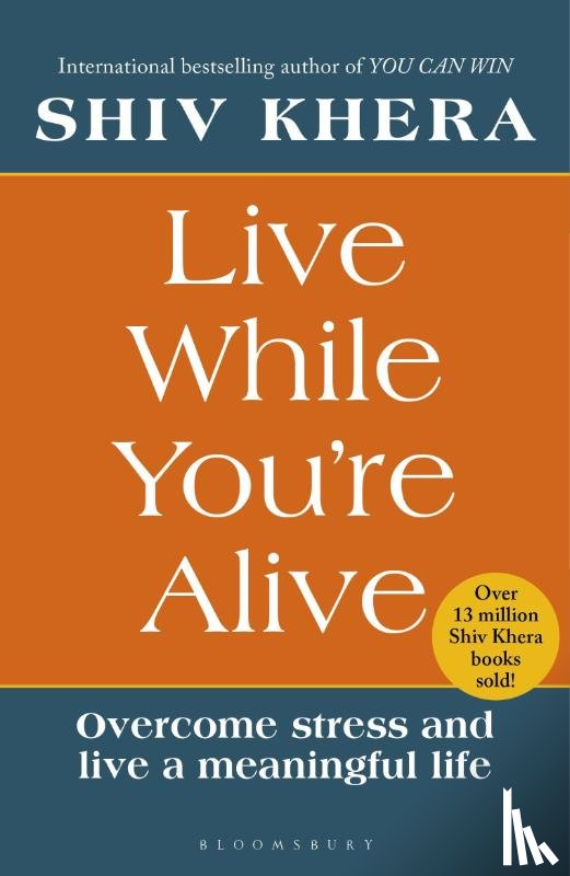 Khera, Shiv - Live While You're Alive