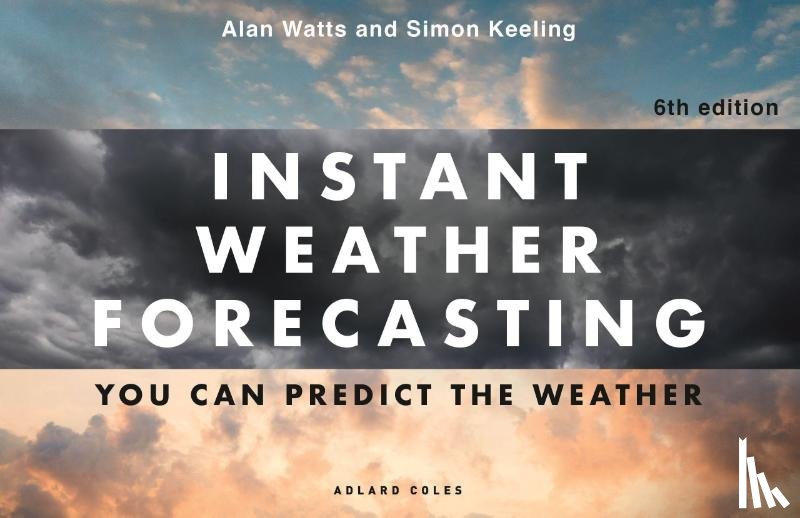 Keeling, Dr Simon, Watts, Alan - Instant Weather Forecasting 6th edition