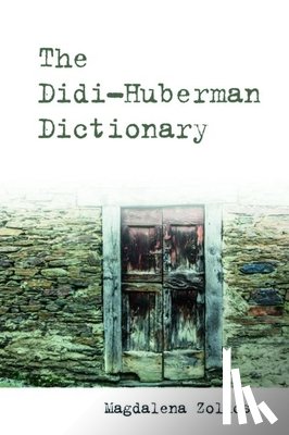  - The Didi-Huberman Dictionary