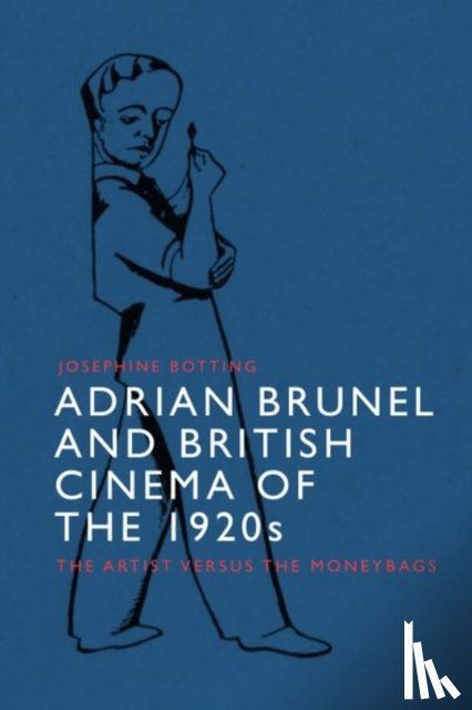 Botting, Josephine - Adrian Brunel and British Cinema of the 1920s