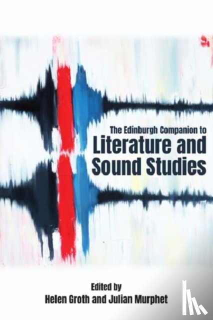  - The Edinburgh Companion to Literature and Sound Studies