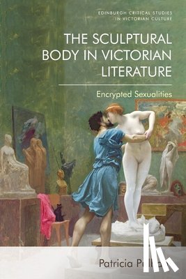 Pulham, Patricia (Professor of Victorian Literature - The Sculptural Body in Victorian Literature
