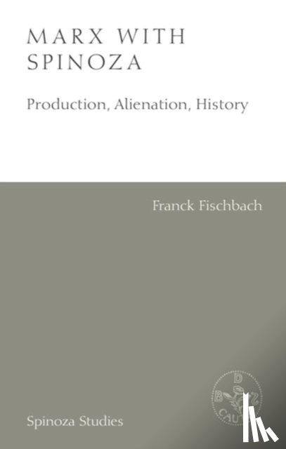 Franck Fischbach - Marx with Spinoza