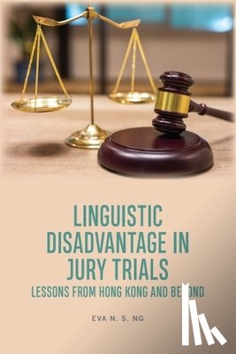 Ng, Eva N.S. (Associate Professor - Linguistic Disadvantage in Jury Trials
