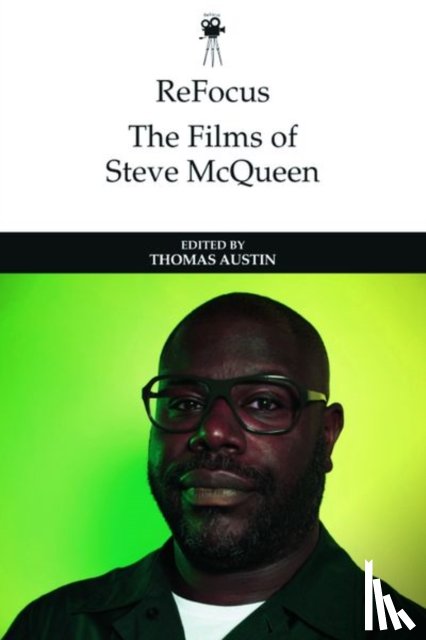  - Refocus: the Films of Steve Mcqueen