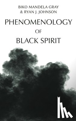 Gray, Biko, Johnson, Ryan - Phenomenology of Black Spirit