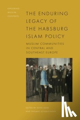  - The Enduring Legacy of the Habsburg Islam Policy