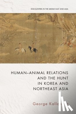 George Kallander - Human-Animal Relations and the Hunt in Korea and Northeast Asia