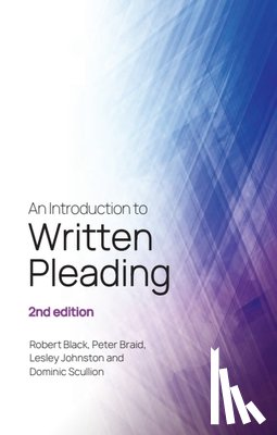 Black, Robert, Braid, Peter (College of Justice), Johnston, Lesley, Scullion, Dominic (Compass Chambers) - An Introduction to Written Pleading