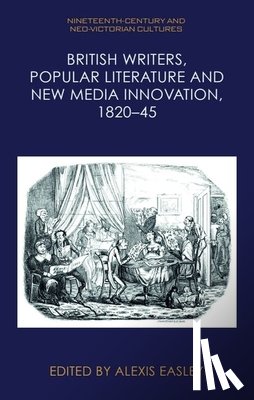  - British Writers, Popular Literature and New Media Innovation, 1820–45