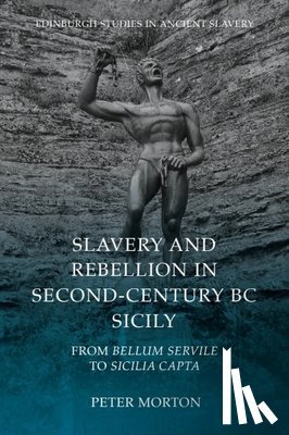 Morton, Peter - Slavery and Rebellion in Second Century Bc Sicily