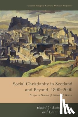  - Social Christianity in Scotland and Beyond, 1800-2000