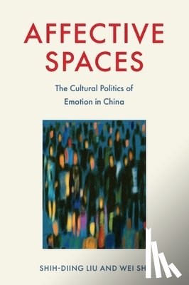 Liu, Shih-Diing (Professor of Communication, Shi, Wei (Associate Professor of Communication - Affective Spaces
