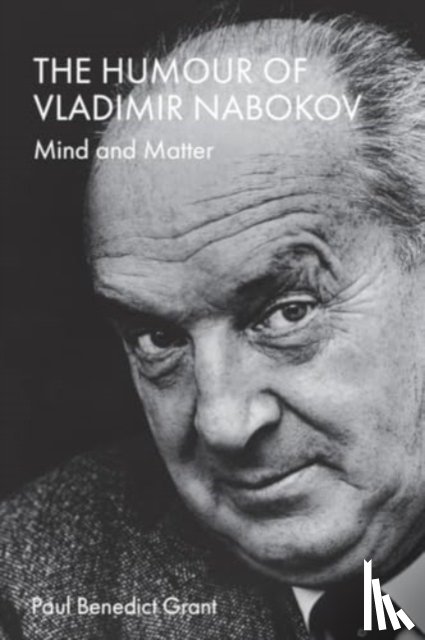 Paul Benedict Grant - The Humour of Vladimir Nabokov
