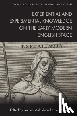  - Experiential and Experimental Knowledge on the Early Modern English Stage