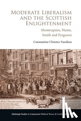 Vassiliou, Constantine Christos - Moderate Liberalism and the Scottish Enlightenment