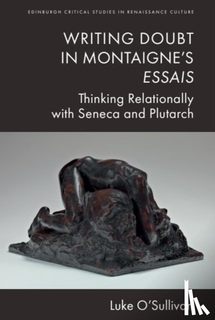 Luke O'Sullivan - Writing Doubt in Montaigne's Essais