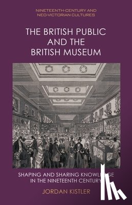 Kistler, Jordan (Lecturer in English and Victorian Studies - The British Public and the British Museum