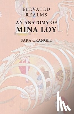Sara Crangle - Elevated Realms an Anatomy of Mina Loy