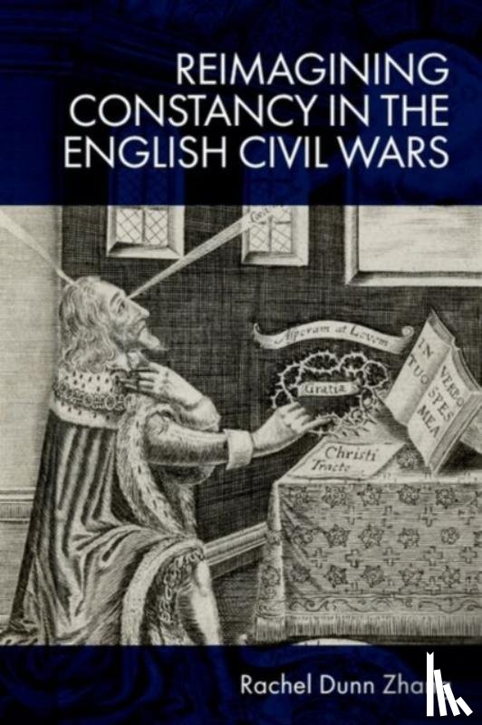 Rachel Zhang - Reimagining Constancy in the Literature of the English Civil Wars