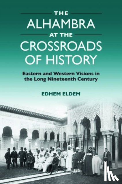 Eldem, Edhem (Professor in the Department of History - The Alhambra at the Crossroads of History