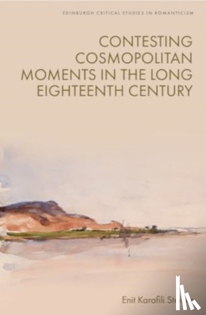 Steiner, Enit Karafili - Contesting Cosmopolitan Moments in the Long Eighteenth Century