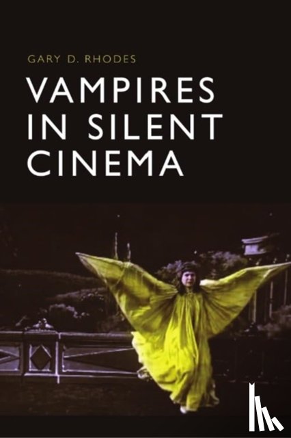 Gary D. Rhodes - Vampires in Silent Cinema
